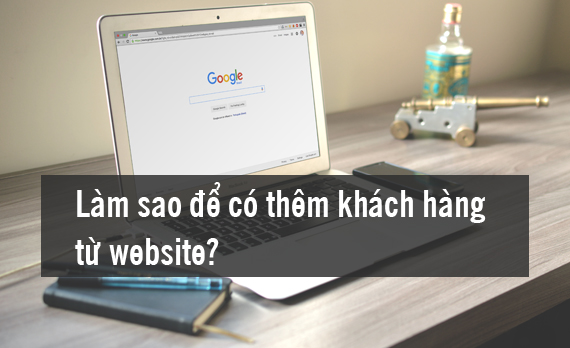 Làm sao để có thêm khách hàng trên website?