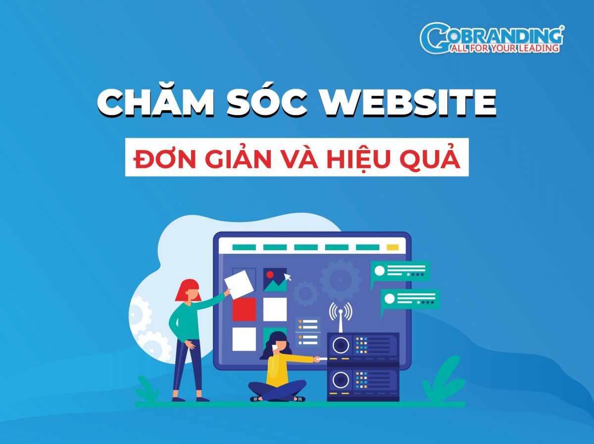 Hướng dẫn cách chăm sóc website đơn giản và hiệu quả