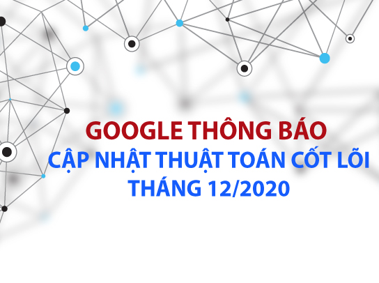 Google thông báo cập nhật thuật toán cốt lõi tháng 12/2020
