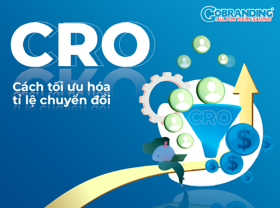 CRO là gì? Cách tối ưu tỷ lệ chuyển đổi trên Website