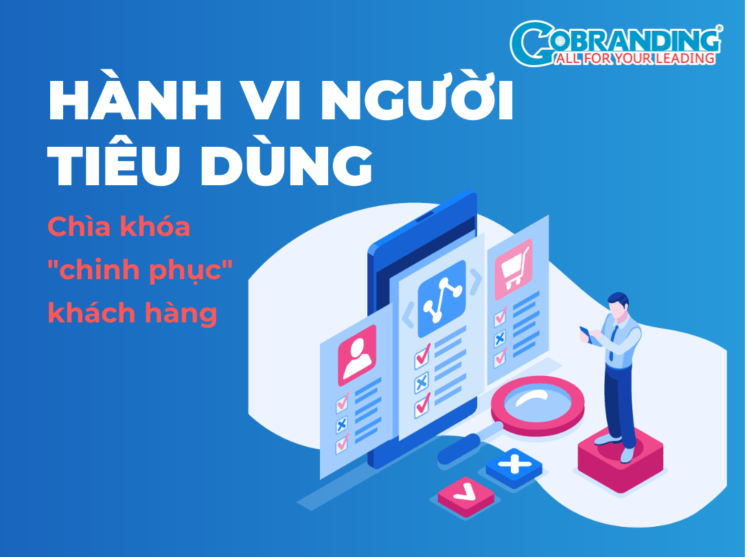 [Phần 1] Hành vi người tiêu dùng là gì? Các yếu tố ảnh hưởng phổ biến