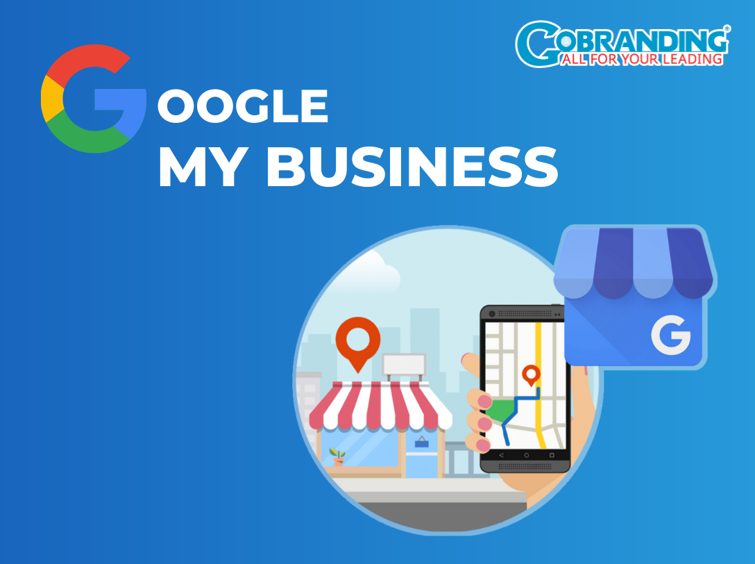 Google My Business là gì? Cách tạo và tối ưu hiệu quả nhất
